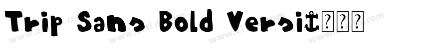 Trip Sans Bold Versi字体转换